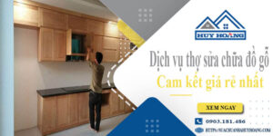 Dịch vụ thợ sửa chữa đồ gỗ tại Tân Bình【Cam kết giá rẻ nhất】