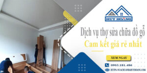 Dịch vụ thợ sửa chữa đồ gỗ tại Tân Uyên【Cam kết giá rẻ nhất】