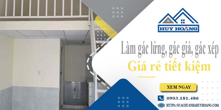 Làm gác lửng, gác giả, gác xép tại Hà Nội -【Tiết Kiệm 20%】