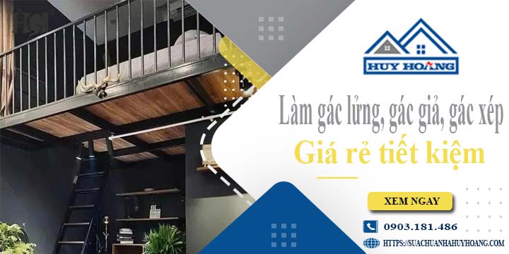 Làm gác lửng, gác giả, gác xép tại Quận 12 -【Tiết Kiệm 20%】