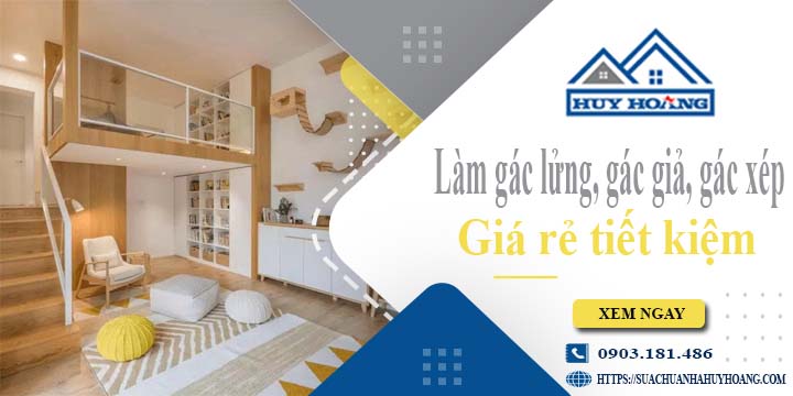 Làm gác lửng, gác giả, gác xép tại Thuận An -【Tiết Kiệm 20%】